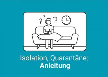 Isolation, Quarantäne : Anleitung