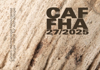 Couverture des Cahiers d’archéologie fribourgeoise 27, 2025