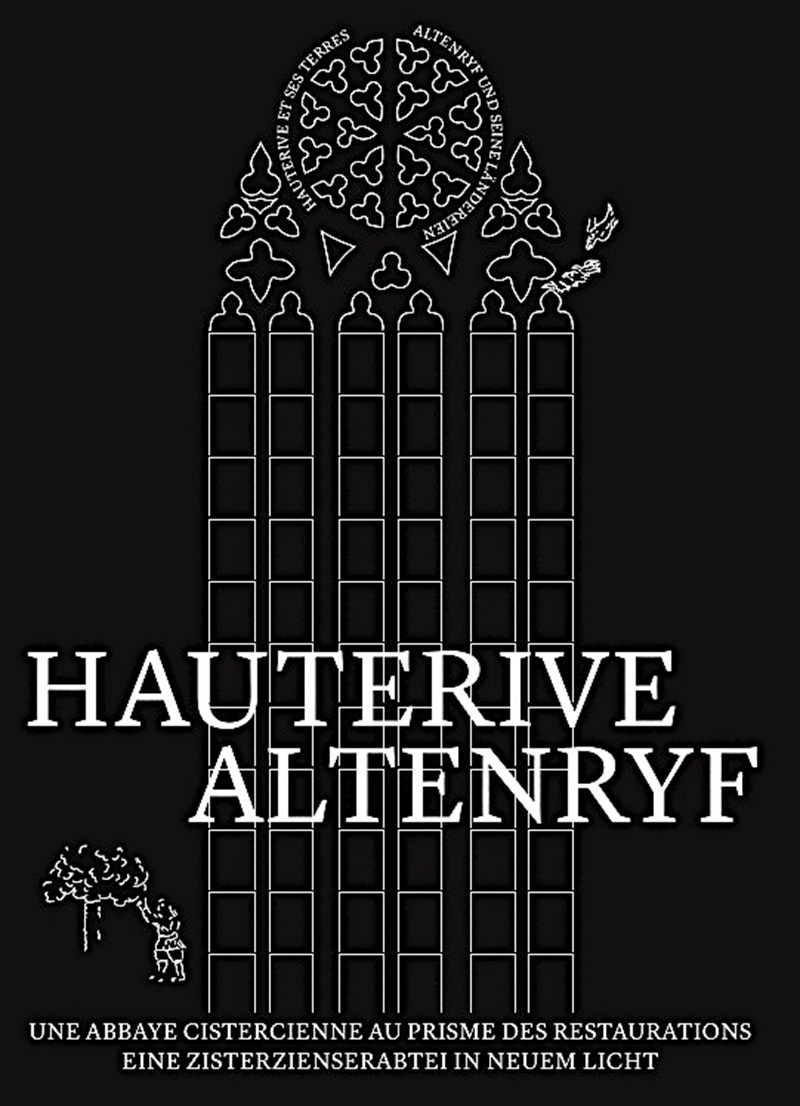 Hauterive, une abbaye cistercienne au prisme des restaurations